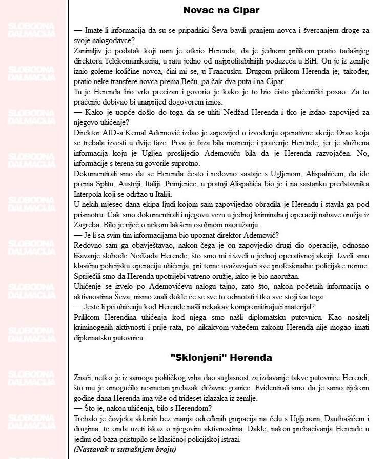 Garaplija je u intervjuu “Slobodnoj Dalmaciji” u septembru 2000. godine ustvrdio da je način rada “Ševa” bio organiziran “na terorističkom pravcu djelovanja, u skupinama po dva do tri čovjeka - Avaz