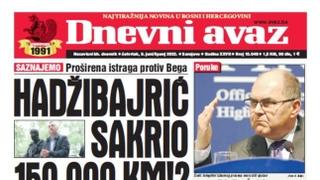 U današnjem izdanju "Dnevnog avaza" čitajte: Hadžibajrić sakrio 150.000 KM!?