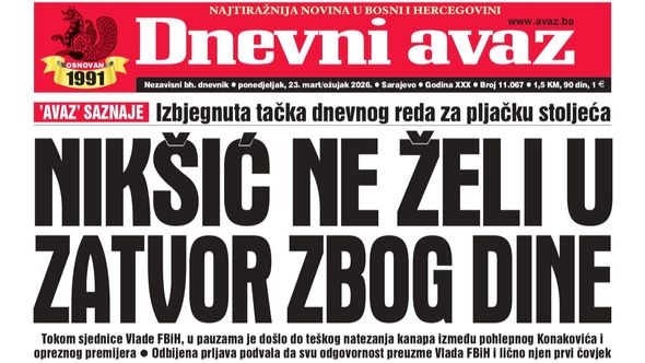 U današnjem "Dnevnom avazu" čitajte: Nikšić ne želi u zatvor zbog Dine