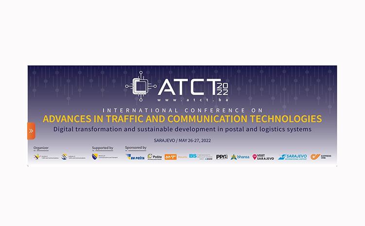 Međunarodna konferencija na Fakultetu za saobraćaj I komunikacije - UNSA „Advances in Traffic and Communication Technologies (ATCT)“ – „Novi trendovi u saobraćajnim i komunikacijskim tehnologijama - Avaz
