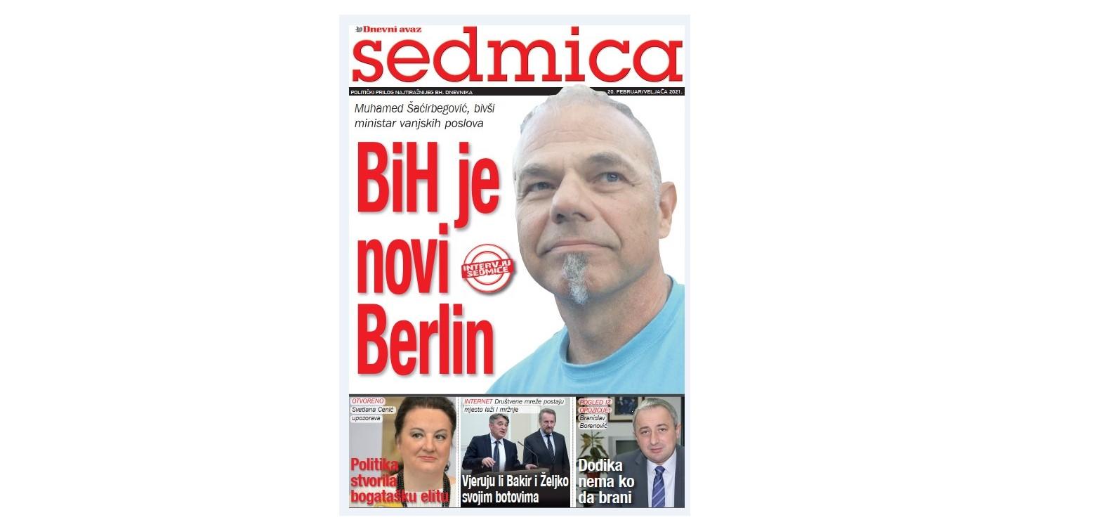 Poklon prilog našim čitaocima u subotu: Sedmica / Muhamed Šaćirbegović: BiH je u velikoj mjeri novi Berlin