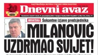 Danas u "Dnevnom avazu" čitajte: Milanović uzdrmao svijet!