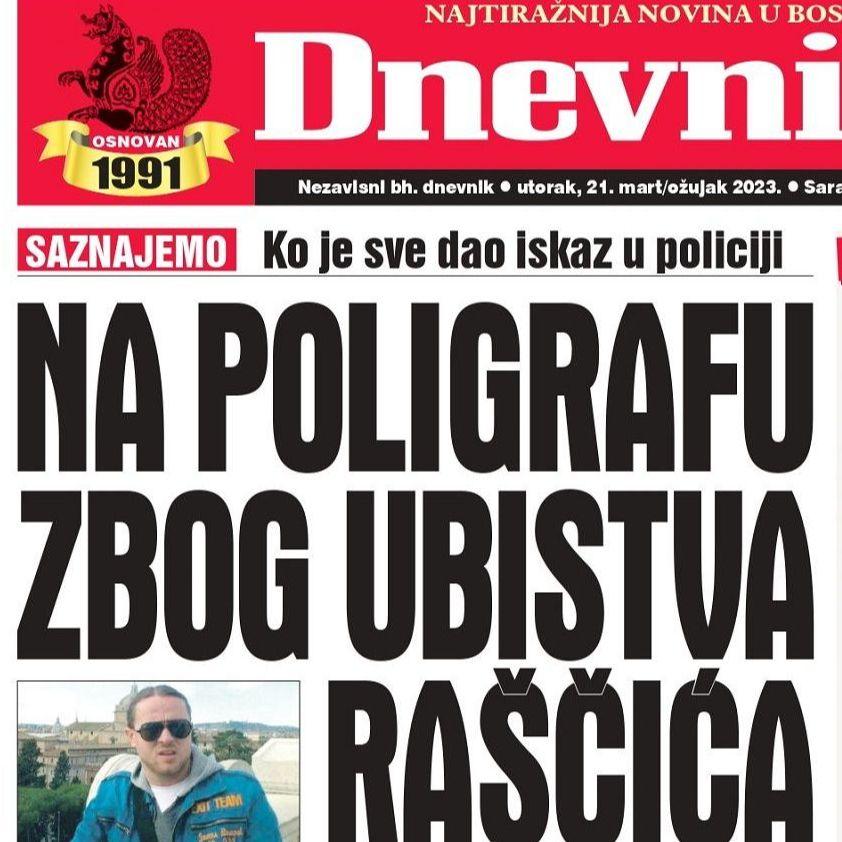 U današnjem "Dnevnom avazu" čitajte: Na poligrafu zbog ubistva Raščića
